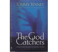 The God Catchers: Experiencing the Manifest Presence of God