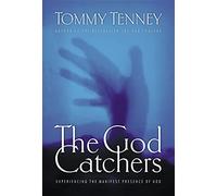 The God Catchers: Experiencing the Manifest Presence of God