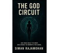 The God Circuit: When AI Becomes the New Deity: 1
