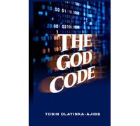 The God Code: Discovering the Spiritual Laws That Release Breakthroughs and Fulfillments