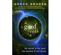 The God Code: The Secret of our Past, the Promise of our Future