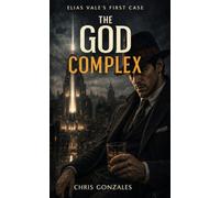The God Complex (The Elias Vale Saga)