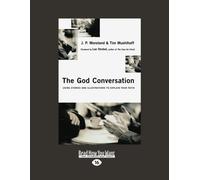 The God Conversation: Using Stories and Illustrations to Explain Your Faith