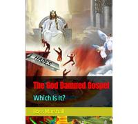 The God Damned Gospel: Which Is It?