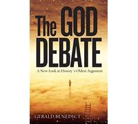 The God Debate: A New Look at History's Oldest Argument