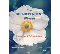 The God-Dependent Woman: A study of 2nd Corinthians