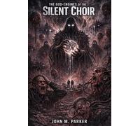 The God-Engines of the Silent Choir