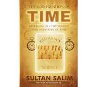 THE GOD EQUATION OF TIME: REVEALING ALL THE SECRETS AND MYSTERIES OF TIME