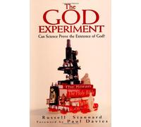 The God Experiment: Can Science Prove the Existence of God?