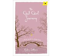 The God Girl Journey: A 30-Day Guide to a Deeper Faith