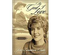 The God I Love: A Lifetime of Walking with Jesus