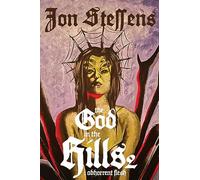 The God in the Hills 2: Abhorrent Flesh: Abh