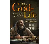 The God-Life: Letters of the Apostle Paul