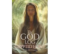 The God Log: Cryptid Hunt (The God Books)