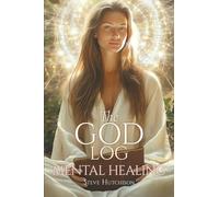 The God Log: Mental Healing (The God Books)