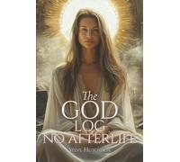 The God Log: No Afterlife (The God Books)