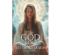 The God Log: Test or Inversion? (The God Books)