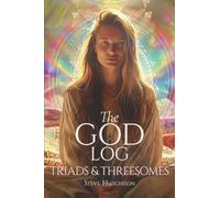 The God Log: Triads & Threesomes (The God Books)
