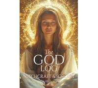 The God Log: Witchcraft & Sorcery (The God Books)