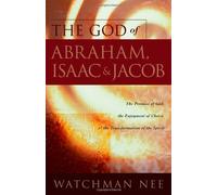 The God of Abraham, Isaac and Jacob New title Edition by Nee, Watchman published by Living Stream Ministry (2002)
