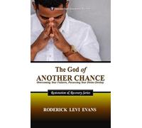 The God of Another Chance: Overcoming Your Failures, Possessing Your Divine Destiny: 2 (Restoration and Recovery)