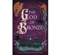 The God of Bronze : The epic conclusion to the thrilling heist fantasy