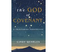 The God of Covenant: A Trinitarian Perspective