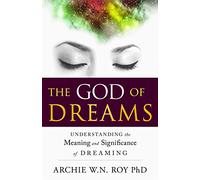 God of Dreams: Understanding the Meaning and Significance of Dreaming