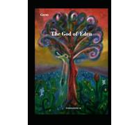 The God of Eden: A Theological Treatise