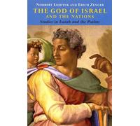 The God of Israel and the Nations: Studies in Isaiah and the Psalms (A Michael Glazier Book)