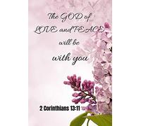 The God of love and peace will be with you | 2 Corinthians 13:11: Notebook with a Floral Cover with Bible Verse to use as Notebook | Planner | Journal - 120 pages blank lined - 6x9 inches (A5)