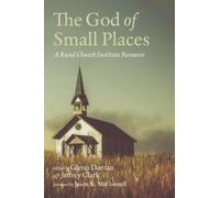 The God of Small Places: A Rural Church Institute Resource