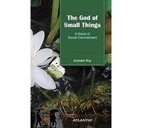 The God of Small Things a Novels of Social Commitment