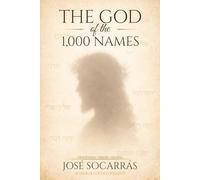 The God of the 1,000 Names: Discover God's Character, Glory, and Power revealed in more than a thousand names in the Bible!