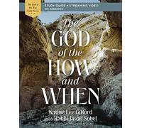 The God of the How and When Bible Study Guide plus Streaming Video (God of The Way)