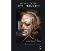 The God of the Left Hemisphere: Blake, Bolte Taylor and the Myth of Creation