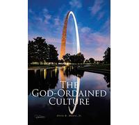 The God-Ordained Culture: A Comprehensive Guide to Improve Local Church Functionality, Viability, and Sustainability