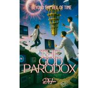 The God Paradox: Beyond The Veil of Time (Quantum Time Series)