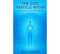 The God Particle Within: Quanticism and the UPLIFT Model