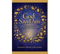The "God Says I Am" Devotional: 52 Weekly Affirmations for Women: Christian Meditation, Bible Stories, Prayer Journaling, and Faith-In-Action Steps