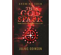 The God Spark: Guiding the New Human into an Epoch of Light