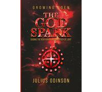 The God Spark: Guiding the New Human into an Epoch of Light