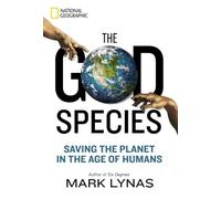 The God Species: Saving the Planet in the Age of Humans