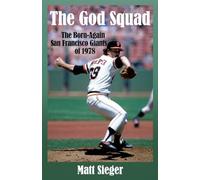 The God Squad: The Born-Again San Francisco Giants of 1978
