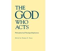 The God Who Acts: Philosophical and Theological Explorations