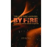 The God Who Answers by Fire: Tracing Revival Through the Pages of Scripture