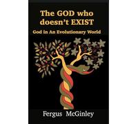 The God who doesn’t exist: God in an evolutionary world