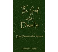The God Who Dwells: Daily Devotions for Advent