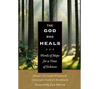 The God Who Heals: Words of Hope for a Time of Sickness (Plough Daily Devotionals)