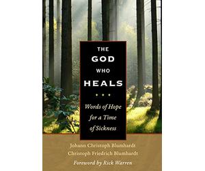 The God Who Heals: Words of Hope for a Time of Sickness (Plough Daily Devotionals)